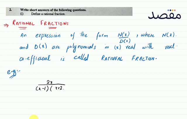 2. Write short answers of the following questions.(i) Define a rational fraction.