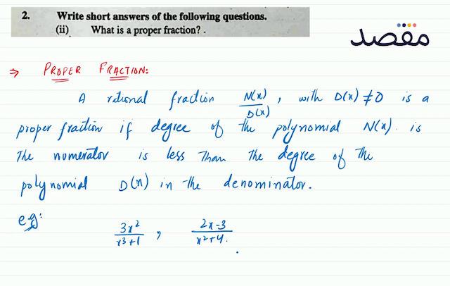 2. Write short answers of the following questions.(ii) What is a proper fraction? .