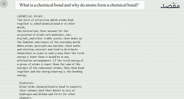 What is a chemical bond and why do atoms form a chemical bond?