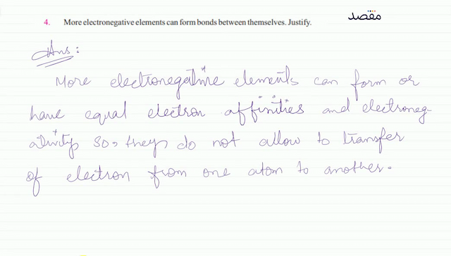 4. More electronegative elements can form bonds between themselves. Justify.