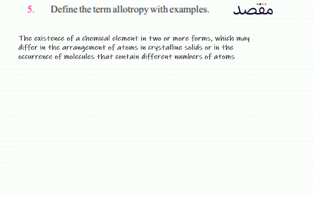 5. Define the term allotropy with examples.
