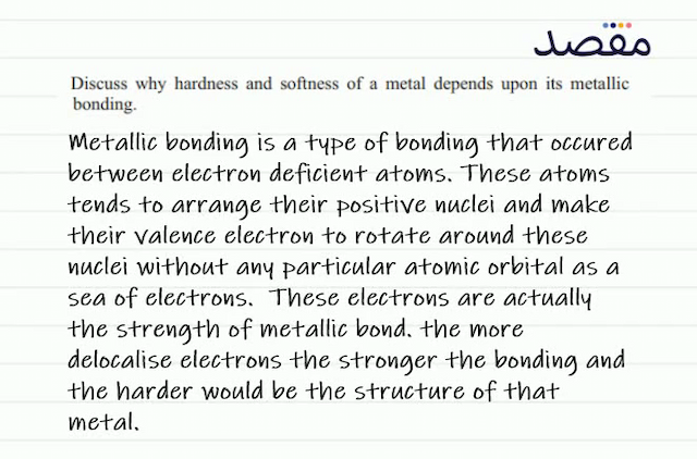Discuss why hardness and softness of a metal depends upon its metallic bonding.