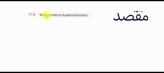  17.9 Write a note on superconductors.