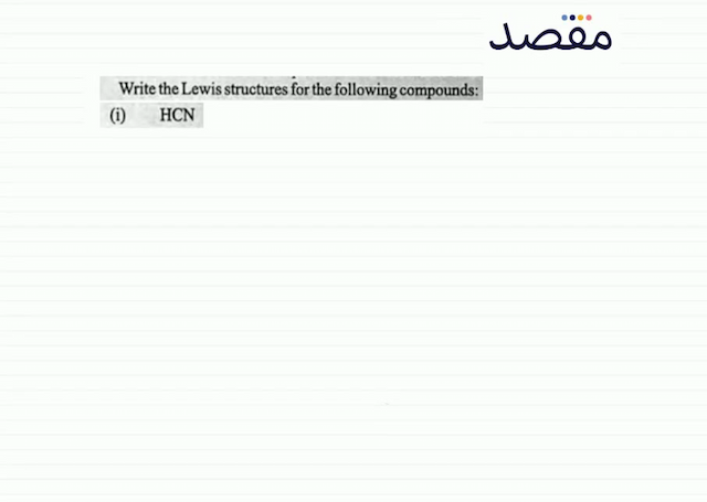 Write the Lewis structures for the following compounds:(i)  \mathrm{HCN} 
