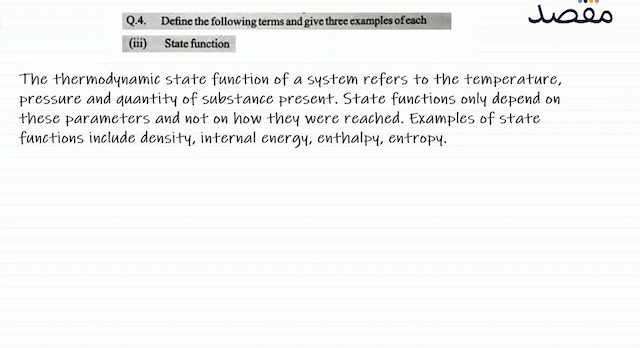 Q.4. Define the following terms and give three examples of each(iii) State function