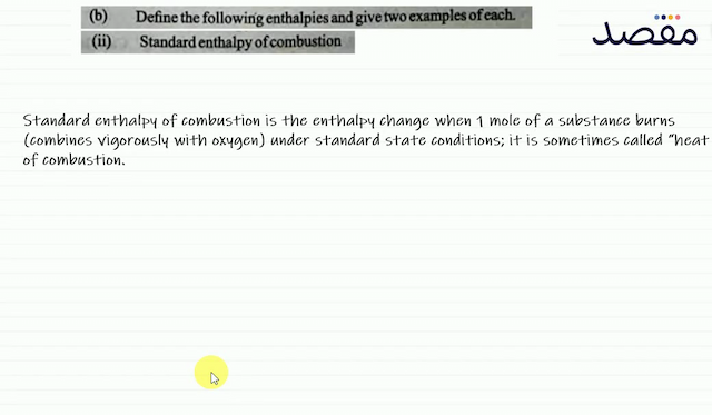 (b) Define the following enthalpies and give two examples of each.(ii) Standard enthalpy of combustion