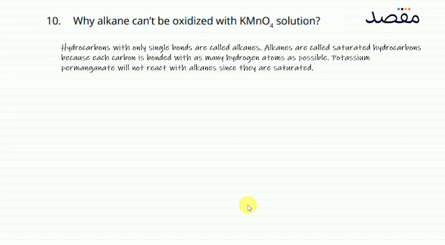 10. Why alkane cant be oxidized with  \mathrm{KMnO}_{4}  solution?