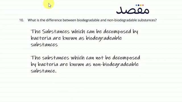 10. What is the difference between biodegradable and non-biodegradable substances?