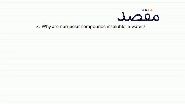 3. Why are non-polar compounds insoluble in water?