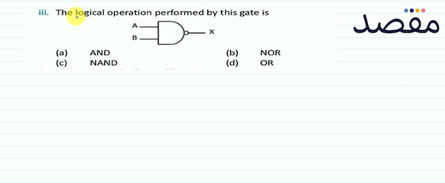 iii. The logical operation performed by this gate is(b) NOR(c) NAND(d) OR