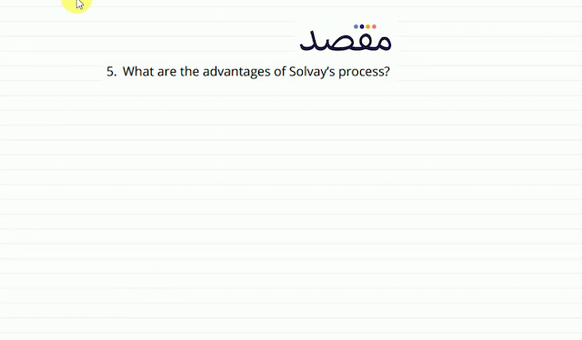 5. What are the advantages of Solvays process?