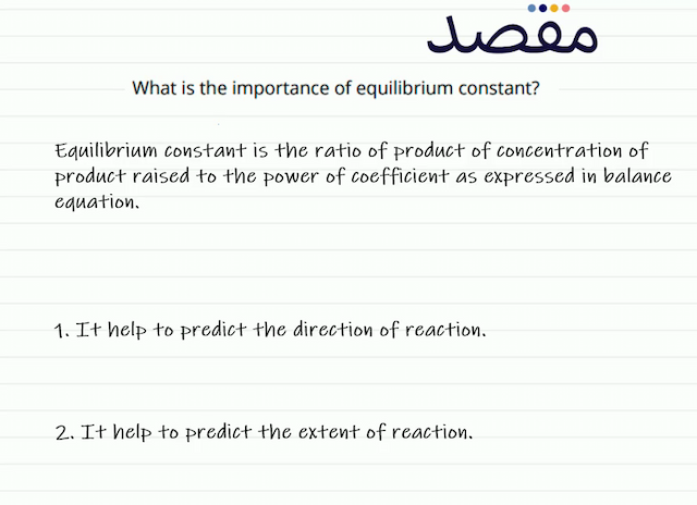 What is the importance of equilibrium constant?