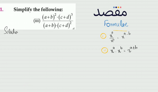 1. Simplify the following:(iii)  \frac{(a+b)^{2} \cdot(c+d)^{3}}{(a+b) \cdot(c+d)^{2}} 