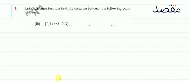 1. Using distance formula find the distance between the following pairs of points.(iii)  (01)  and  (23) 
