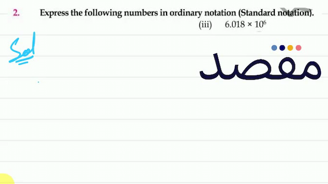 2. Express the following numbers in ordinary notation (Standard notation).(iii)  6.018 \times 10^{6} 