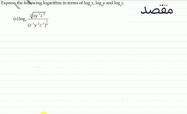 1. Express the following logarithm in terms of  \log _{a} x \log _{a} y  and  \log _{a} z .(v)  \log _{a} \frac{\sqrt[6]{x y^{-1} z^{-2}}}{\left(x^{-1} y^{-2} z^{-3}\right)^{\frac{1}{6}}} 