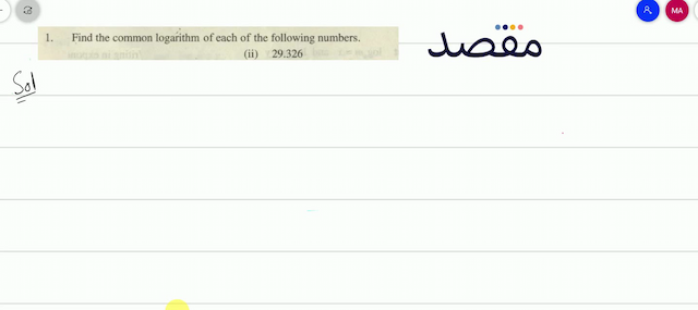 1. Find the common logarithm of each of the following numbers.(ii)  29.326 
