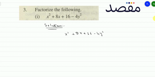 3. Factorize the following.(i)  x^{2}+8 x+16-4 y^{2} 