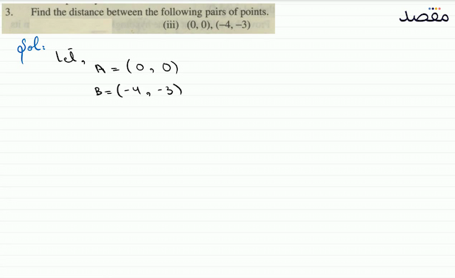 3. Find the distance between the following pairs of points.(iii)  (00)(-4-3) 