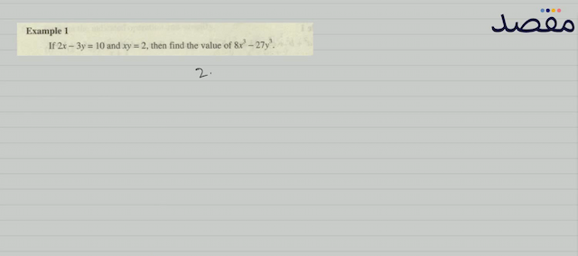 Example 1If  2 x-3 y=10  and  x y=2  then find the value of  8 x^{3}-27 y^{3} .