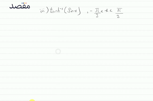 3. Find  \frac{d y}{d x}  if(iii)  y=\tanh ^{-1}(\sin x)  \frac{\pi}{2}  x  \frac{\pi}{2} 