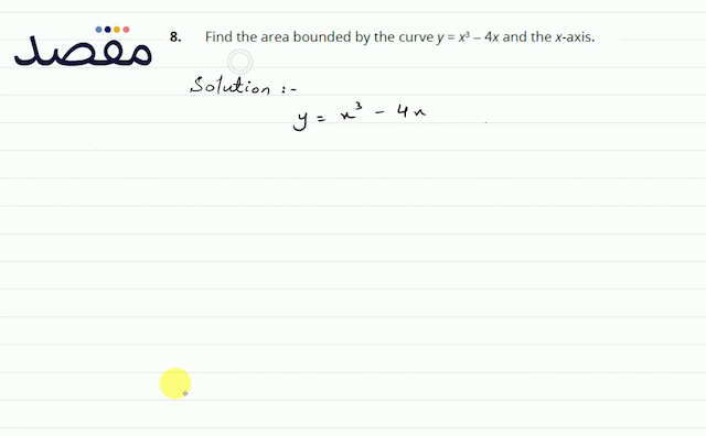 8. Find the area bounded by the curve  y=x^{3}-4 x  and the  x -axis.