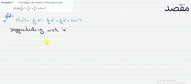 Find higher derivatives of the polynomial\[f(x)=\frac{1}{12} x^{4}-\frac{1}{6} x^{3}+\frac{1}{4} x^{2}+2 x+7\]