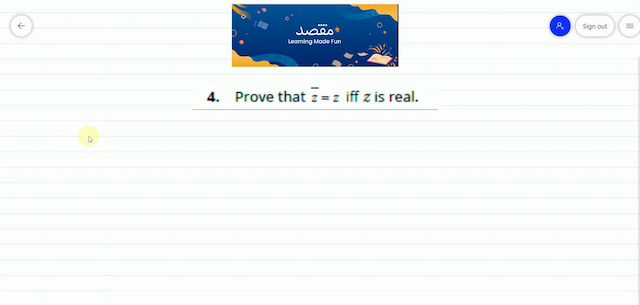 4. Prove that  \bar{z}=z  iff  z  is real