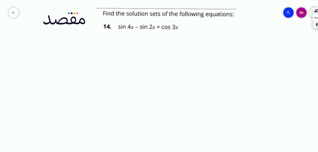 Find the solution sets of the following equations:14.  \sin 4 x-\sin 2 x=\cos 3 x 
