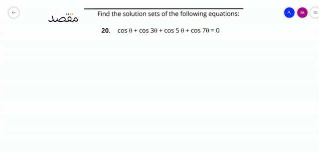 Find the solution sets of the following equations:20.  \cos \theta+\cos 3 \theta+\cos 5 \theta+\cos 7 \theta=0 