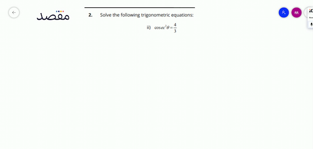 2. Solve the following trigonometric equations:ii)  \operatorname{cosec}^{2} \theta=\frac{4}{3} 