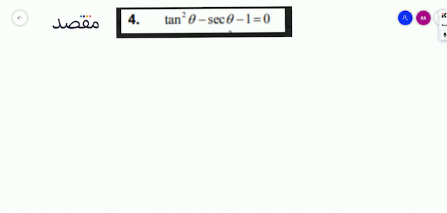 4.  \tan ^{2} \theta-\sec \theta-1=0 