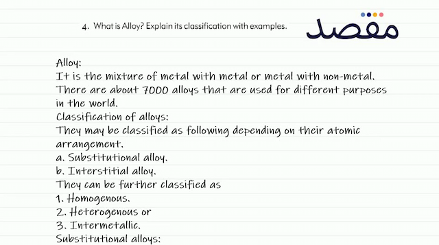 4. What is Alloy? Explain its classification with examples.