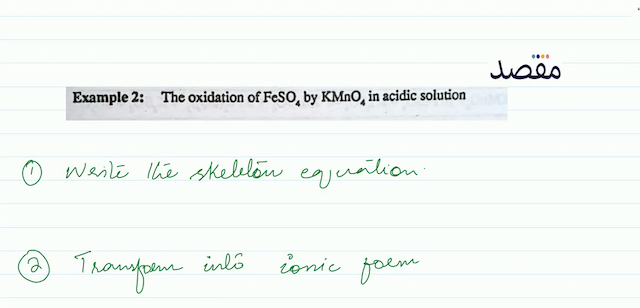 Example 2: The oxidation of  \mathrm{FeSO}_{4}  by  \mathrm{KMnO}_{4}  in acidic solution