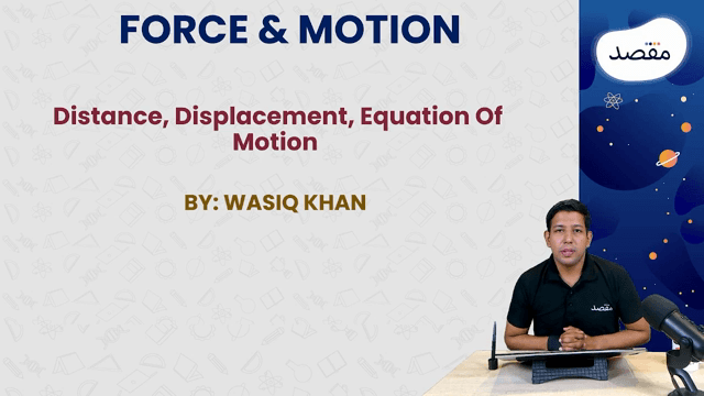 Thumbnail for 1.06 Force & Motion (Distance, Displacement & Uniform/Non-uniform Motion)