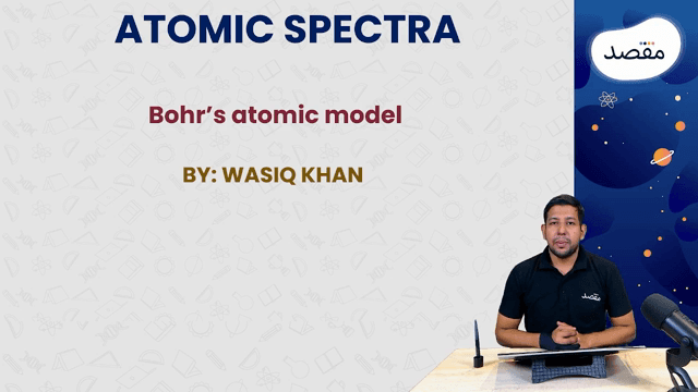 Thumbnail for 12.04 Atomic Spectra (Bohr’s Atomic Model)